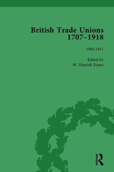 British Trade Unions, 1707-1918, Part II, Volume 7: 1900-1911