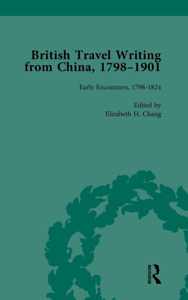British Travel Writing from China, 1798-1901