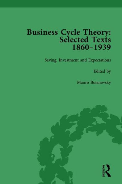 Business Cycle Theory, Part II Volume 7: Selected Texts, 1860-1939