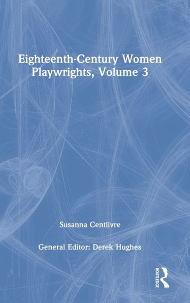 Eighteenth-Century Women Playwrights, vol 3