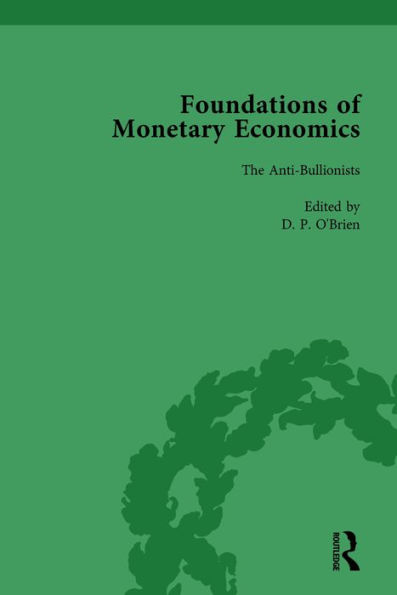 Foundations of Monetary Economics, Vol. 3: The Anti-Bullionists