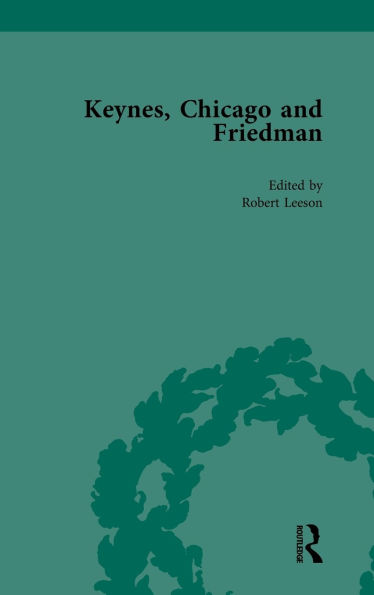 Keynes, Chicago and Friedman, Volume 1: Study Disputation