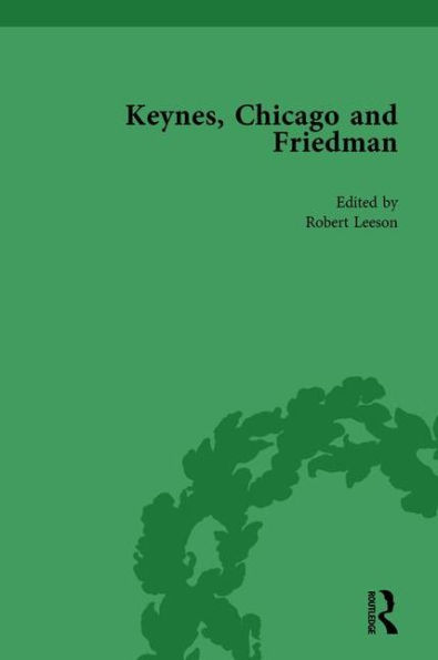 Keynes, Chicago and Friedman, Volume 2: Study Disputation