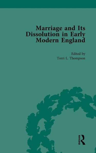 Marriage and Its Dissolution Early Modern England, Volume 2