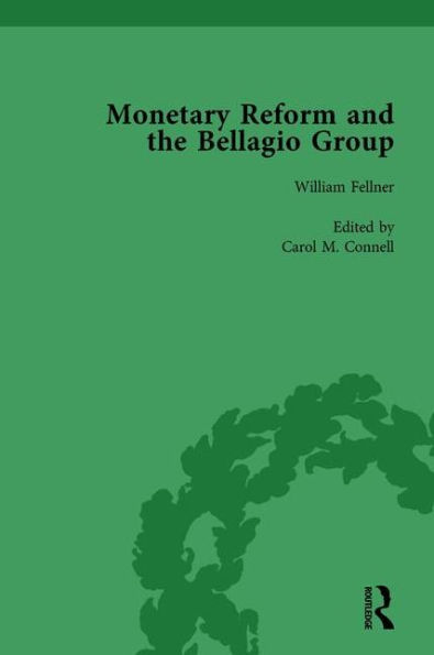 Monetary Reform and the Bellagio Group Vol 3: Selected Letters Papers of Fritz Machlup, Robert Triffin William Fellner