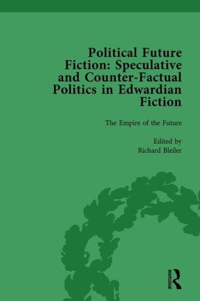 Political Future Fiction Vol 1: Speculative and Counter-Factual Politics Edwardian