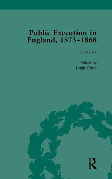 Public Execution England, 1573-1868, Part I Vol 1