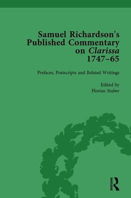 Samuel Richardson's Published Commentary on Clarissa, 1747-1765 Vol 1