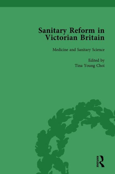 Sanitary Reform Victorian Britain, Part I Vol 1