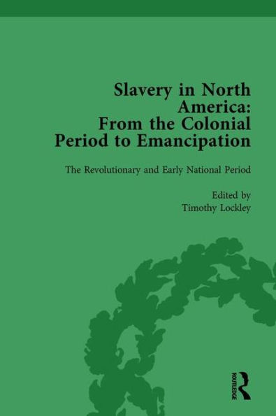 Slavery North America Vol 2: From the Colonial Period to Emancipation