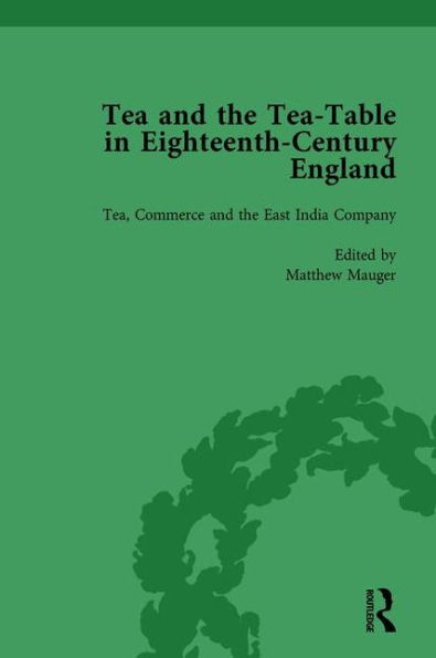 Tea and the Tea-Table Eighteenth-Century England Vol 3