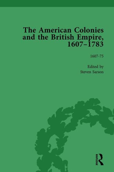 the American Colonies and British Empire, 1607-1783, Part I Vol 1