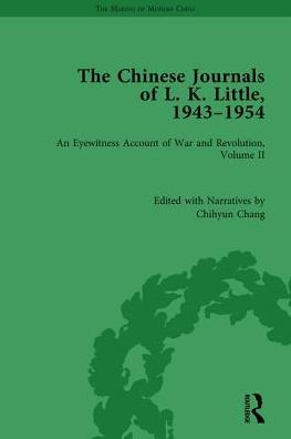 The Chinese Journals of L.K. Little, 1943-54: An Eyewitness Account of War and Revolution