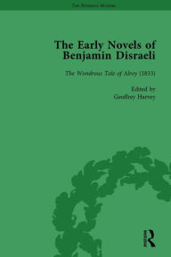 Title: The Early Novels of Benjamin Disraeli Vol 4, Author: Daniel Schwarz