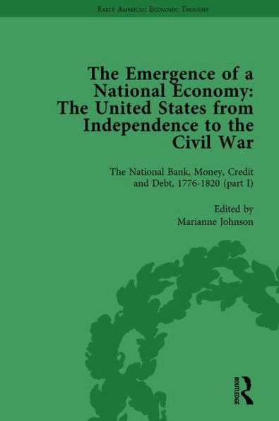 the Emergence of a National Economy Vol 3: United States from Independence to Civil War