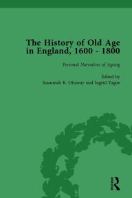 Title: The History of Old Age in England, 1600-1800, Part II vol 8, Author: Lynn Botelho