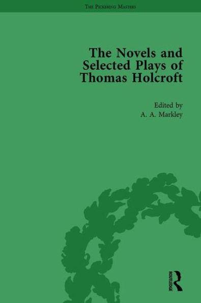 The Novels and Selected Plays of Thomas Holcroft Vol 4