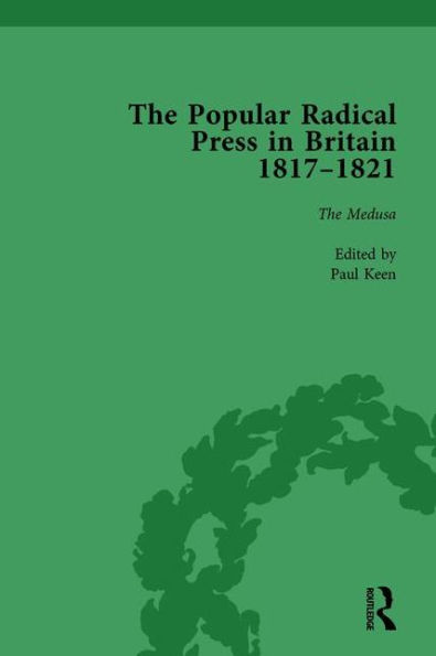 The Popular Radical Press in Britain, 1811-1821 Vol 5: A Reprint of Early Nineteenth-Century Radical Periodicals