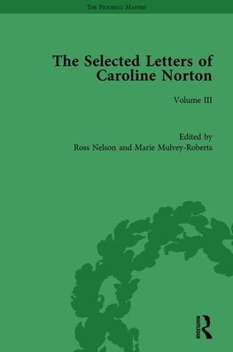 The Selected Letters of Caroline Norton: Volume III / Edition 1