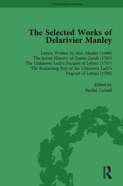 The Selected Works of Delarivier Manley Vol