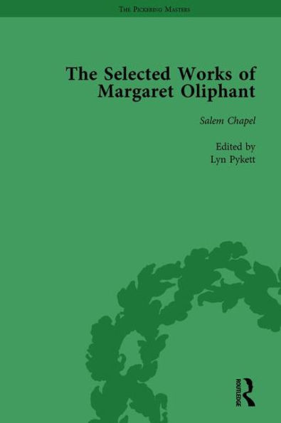 The Selected Works of Margaret Oliphant, Part IV Volume 16: Salem Chapel