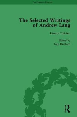The Selected Writings of Andrew Lang: Volume III: Literary Criticism