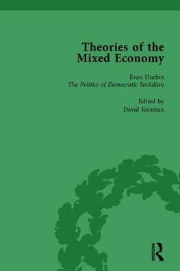 Theories of the Mixed Economy Vol 5: Selected Texts 1931-1968