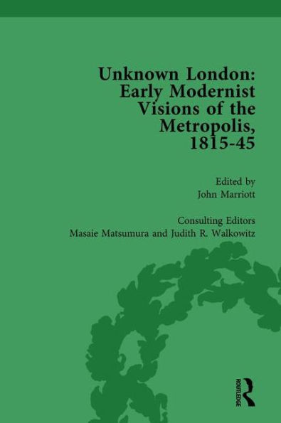 Unknown London Vol 4: Early Modernist Visions of the Metropolis, 1815-45