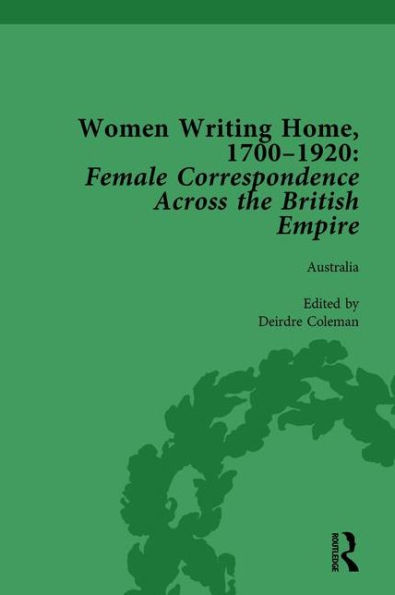 Women Writing Home, 1700-1920 Vol 2: Female Correspondence Across the British Empire