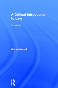 Title: A Critical Introduction to Law, Author: Wade Mansell