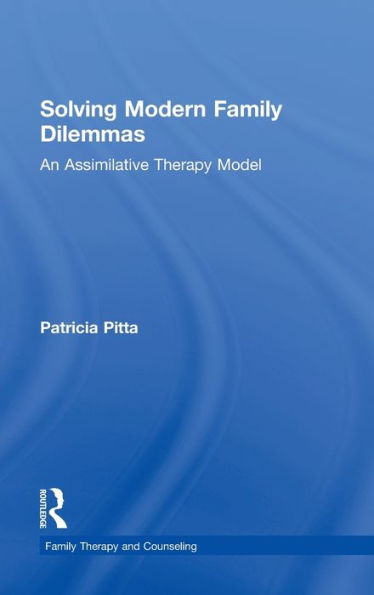 Solving Modern Family Dilemmas: An Assimilative Therapy Model