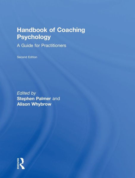 Handbook of Coaching Psychology: A Guide for Practitioners