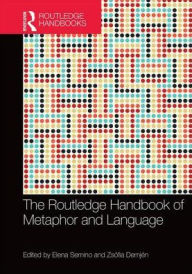 Title: The Routledge Handbook of Metaphor and Language / Edition 1, Author: Elena Semino