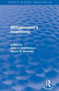 Title: Wittgenstein's Intentions (Routledge Revivals), Author: Stuart Shanker