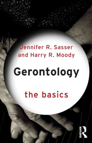 Gerontology: The Basics / Edition 1