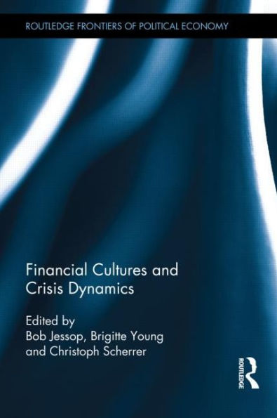 Financial Cultures and Crisis Dynamics