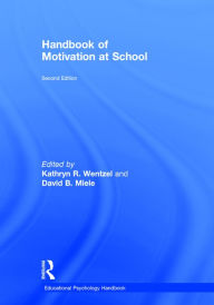 Title: Handbook of Motivation at School / Edition 2, Author: Kathryn R. Wentzel