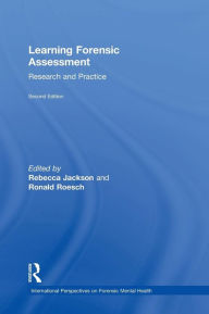 Title: Learning Forensic Assessment: Research and Practice / Edition 2, Author: Rebecca Jackson