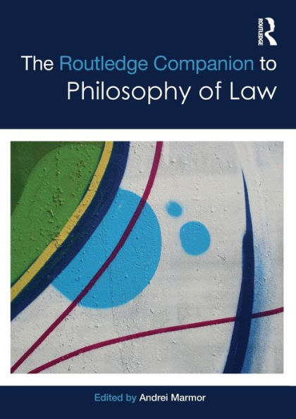 The Routledge Companion to Philosophy of Law / Edition 1