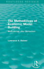 The Methodology of Economic Model Building (Routledge Revivals): Methodology after Samuelson