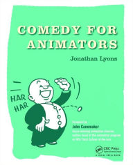 Title: Comedy for Animators / Edition 1, Author: Jonathan Lyons