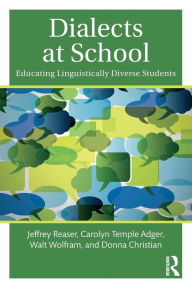 Title: Dialects at School: Educating Linguistically Diverse Students, Author: Jeffrey Reaser