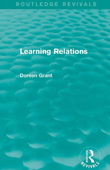 Learning Relations (Routledge Revivals) / Edition 1