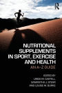 Nutritional Supplements in Sport, Exercise and Health: An A-Z Guide