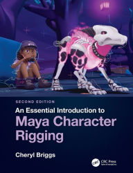 Title: An Essential Introduction to Maya Character Rigging / Edition 2, Author: Cheryl Briggs