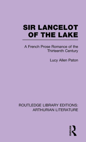 Sir Lancelot of the Lake: A French Prose Romance of the Thirteenth Century / Edition 1