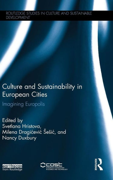 Culture and Sustainability in European Cities: Imagining Europolis / Edition 1