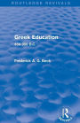 Greek Education (Routledge Revivals): 450-350 B.C.