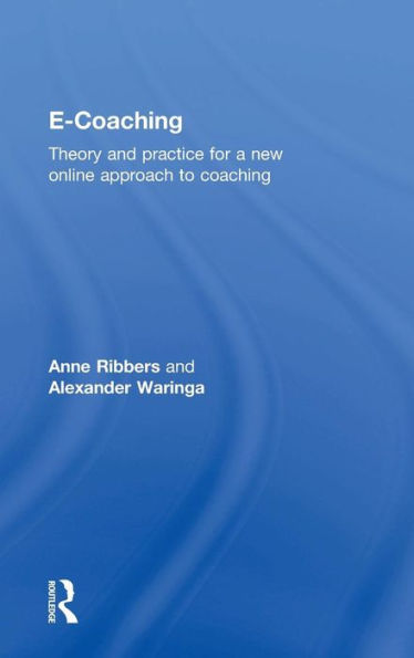 E-Coaching: Theory and practice for a new online approach to coaching / Edition 1
