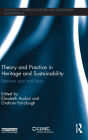 Theory and Practice in Heritage and Sustainability: Between past and future